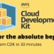 AWS Cloud Development Kit (CDK) for the absolute beginner